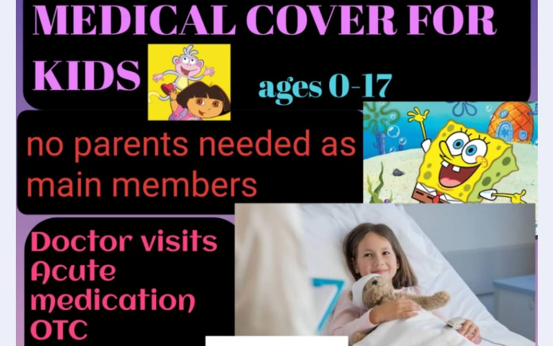 Medical cover for kids in randburg. Age from 0 to 7.no parents needed as main member.doctors visit acute, medication pathology. More information leave your cellphone number on our number below