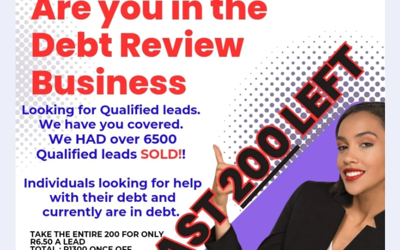 Are you in debt review looking for qualified leads come to us in brackpan for excellent  help.we have 200 left from abatch of 6500.remember leads are they are not  resold .they are your proper
