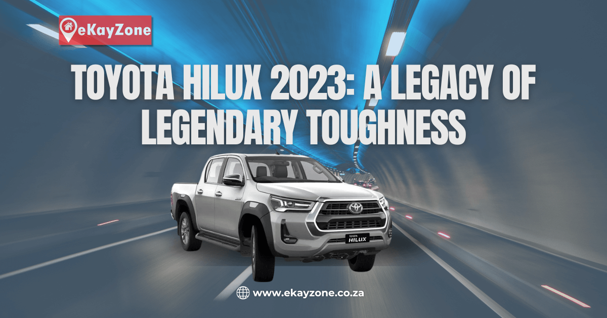 Toyota Hilux 2023: A Legacy Of Legendary Toughness